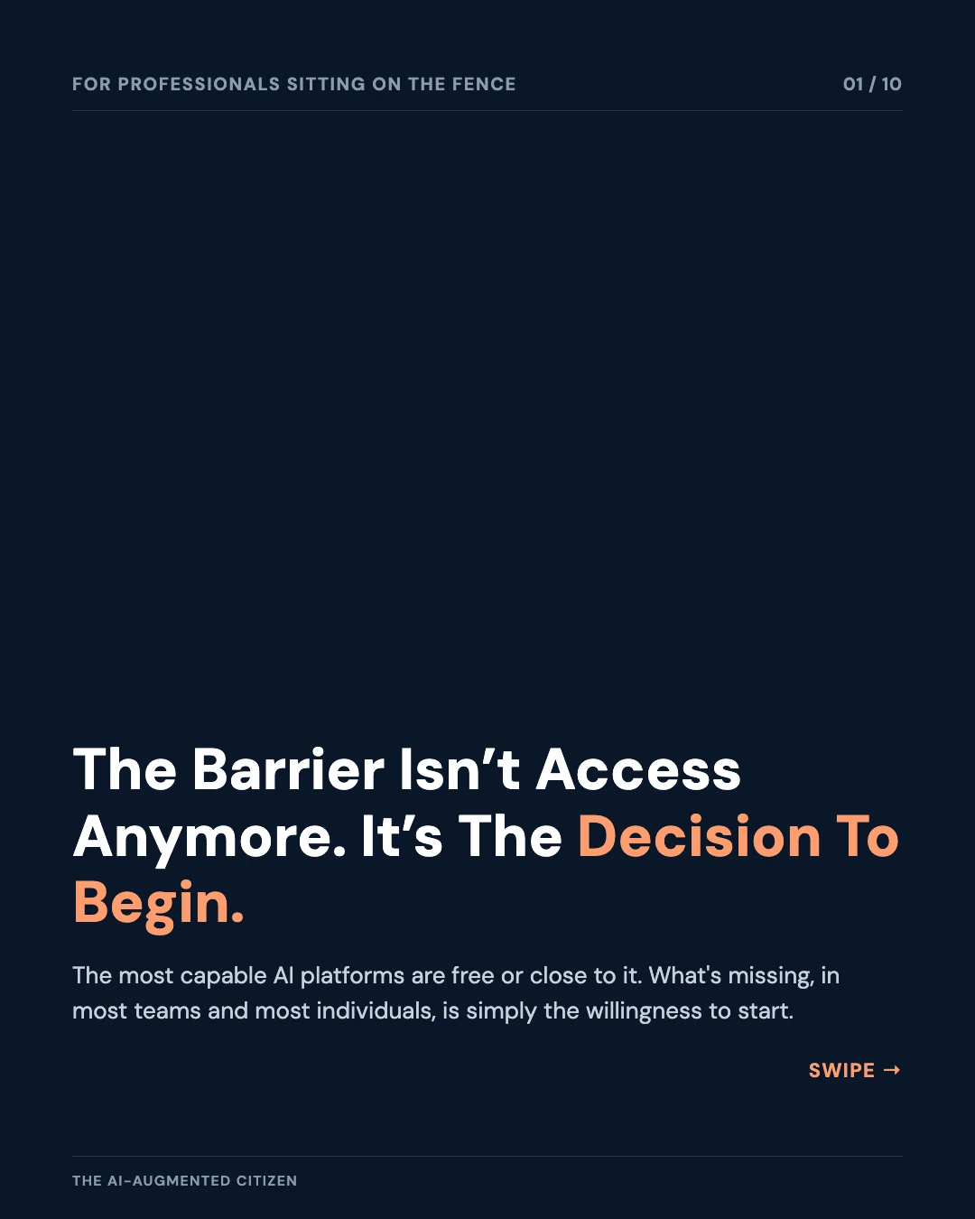 Carousel slide 1: cover — the barrier isn't access anymore, it's the decision to begin