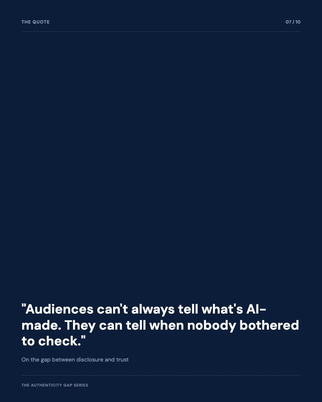 Carousel slide 7: quote, audiences can't always tell what's AI-made, they can tell when nobody bothered to check