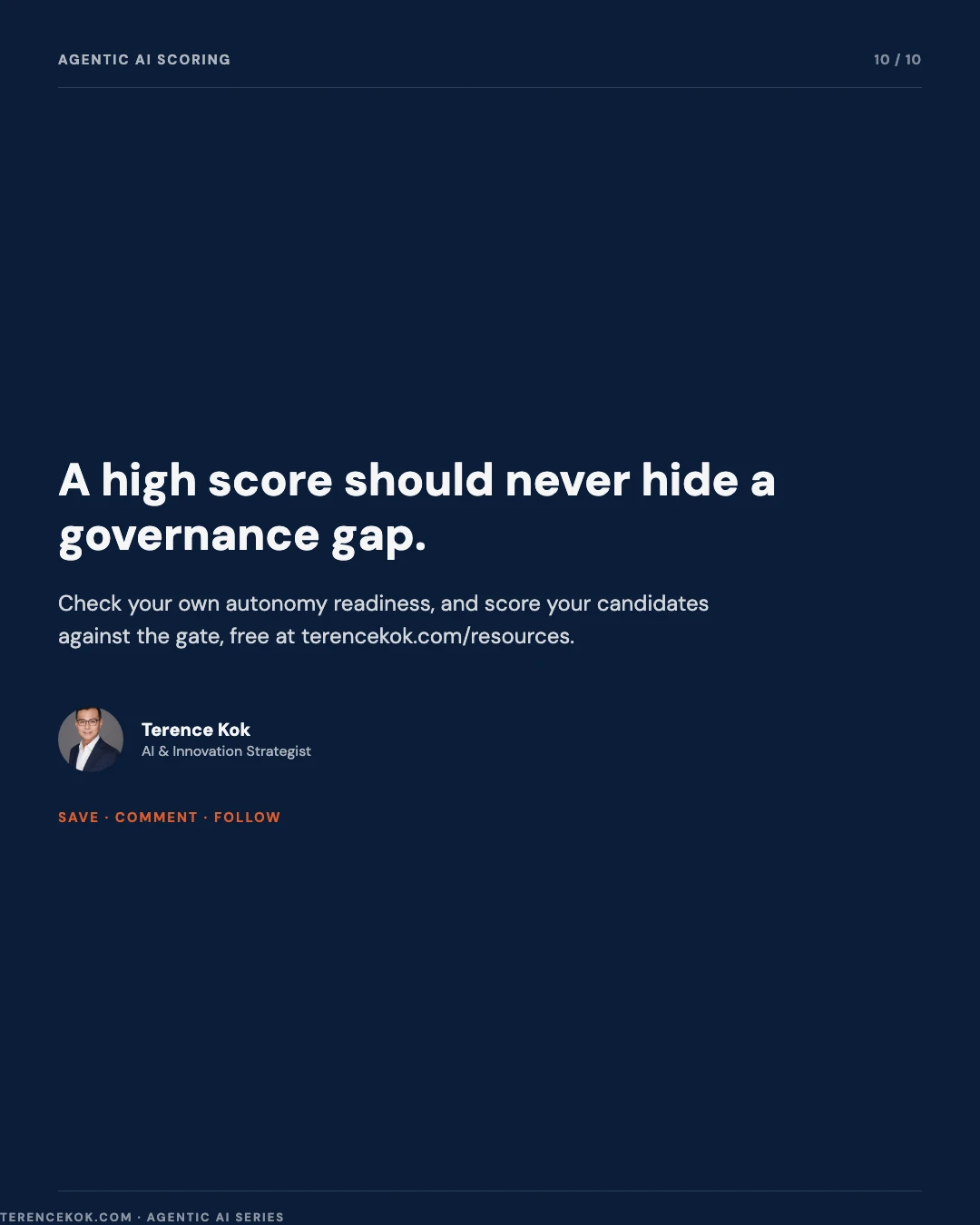 Carousel slide 10: closing, a high score should never hide a governance gap, save comment follow