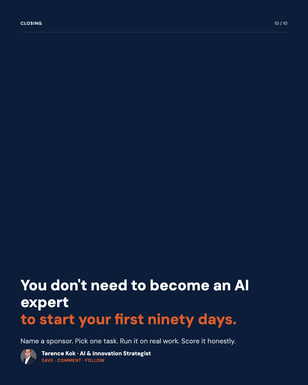 Carousel slide 10: closing, you don't need to become an AI expert to start your first ninety days, save comment follow