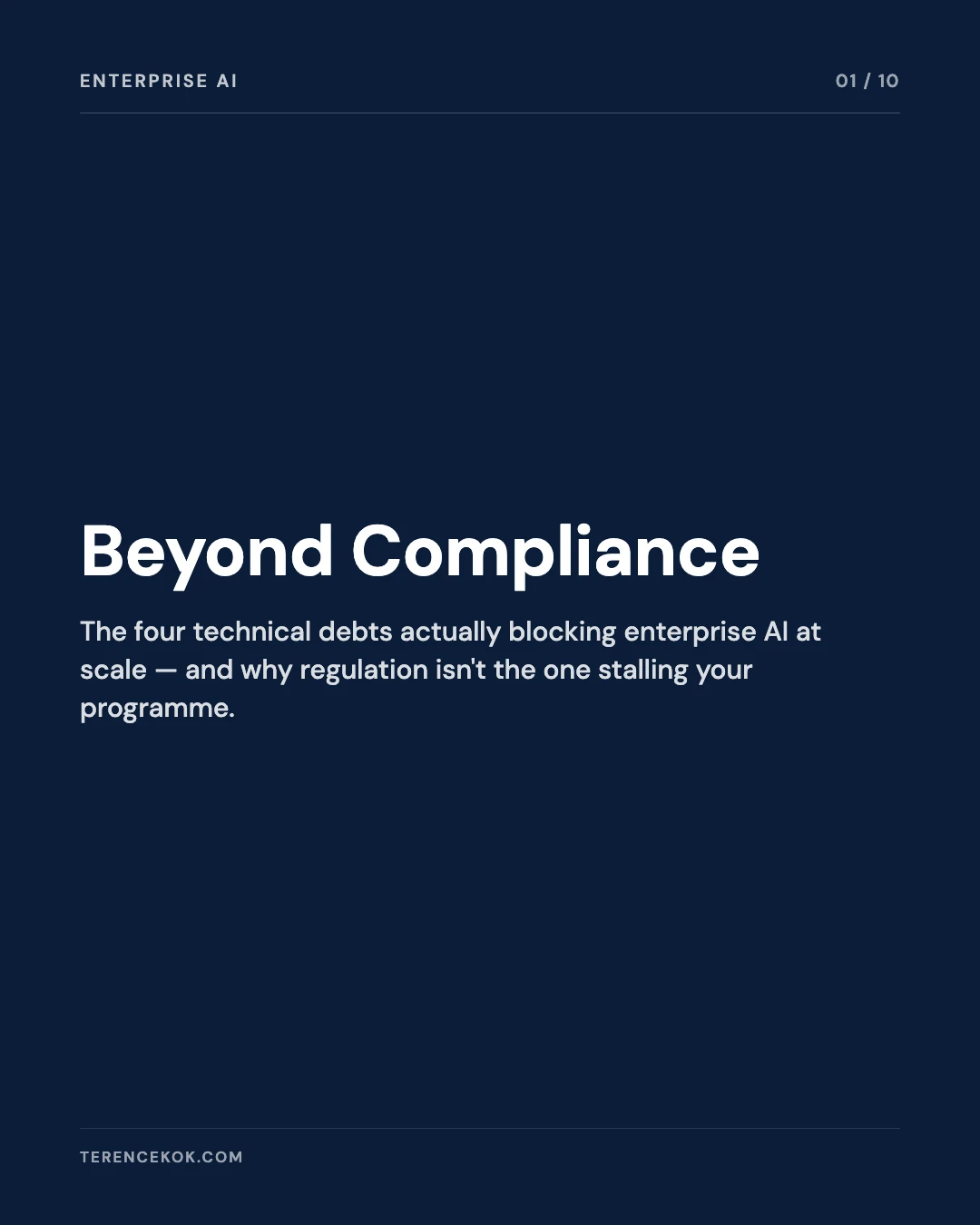Carousel slide 1: cover, Beyond Compliance, the four technical debts blocking enterprise AI at scale
