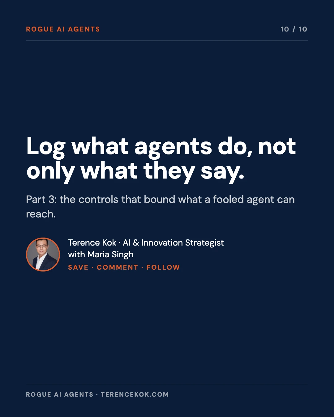 Carousel slide 10: closing, log what agents do, not only what they say