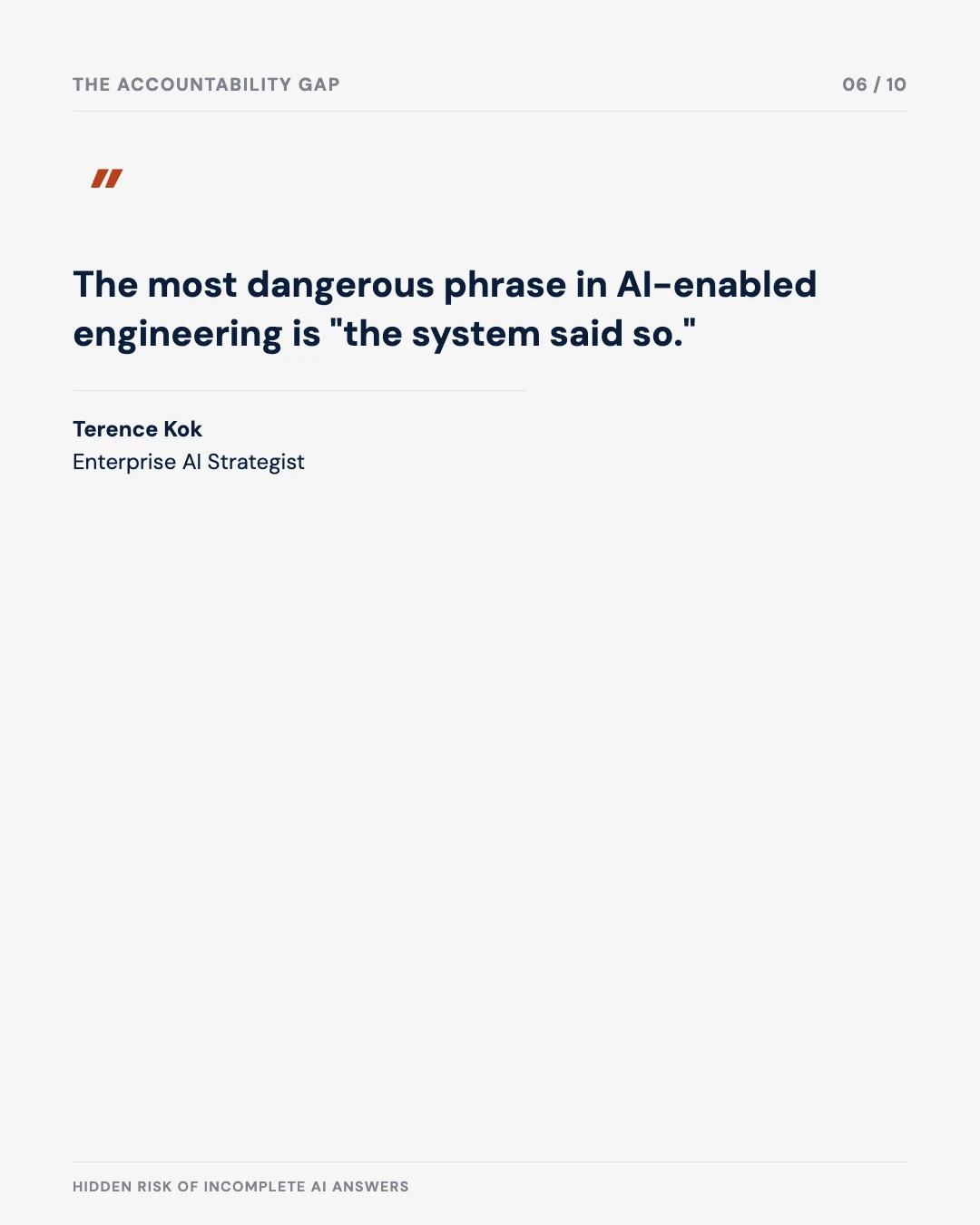Carousel slide 6: quote — the most dangerous phrase in AI-enabled engineering is the system said so