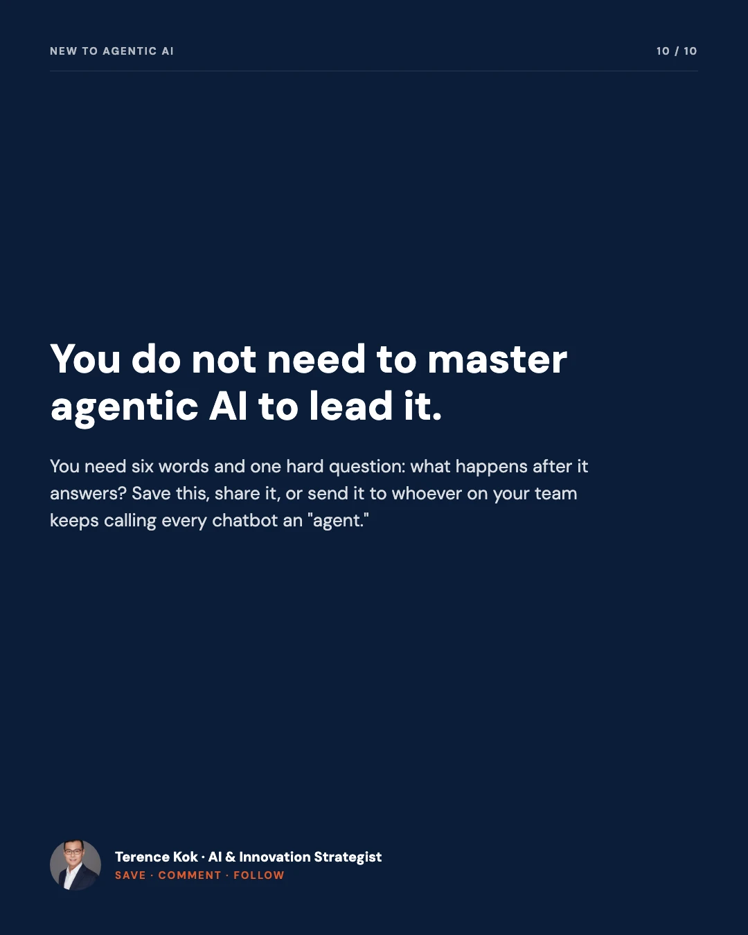 Carousel slide 10: closing, you do not need to master agentic AI to lead it, save comment follow