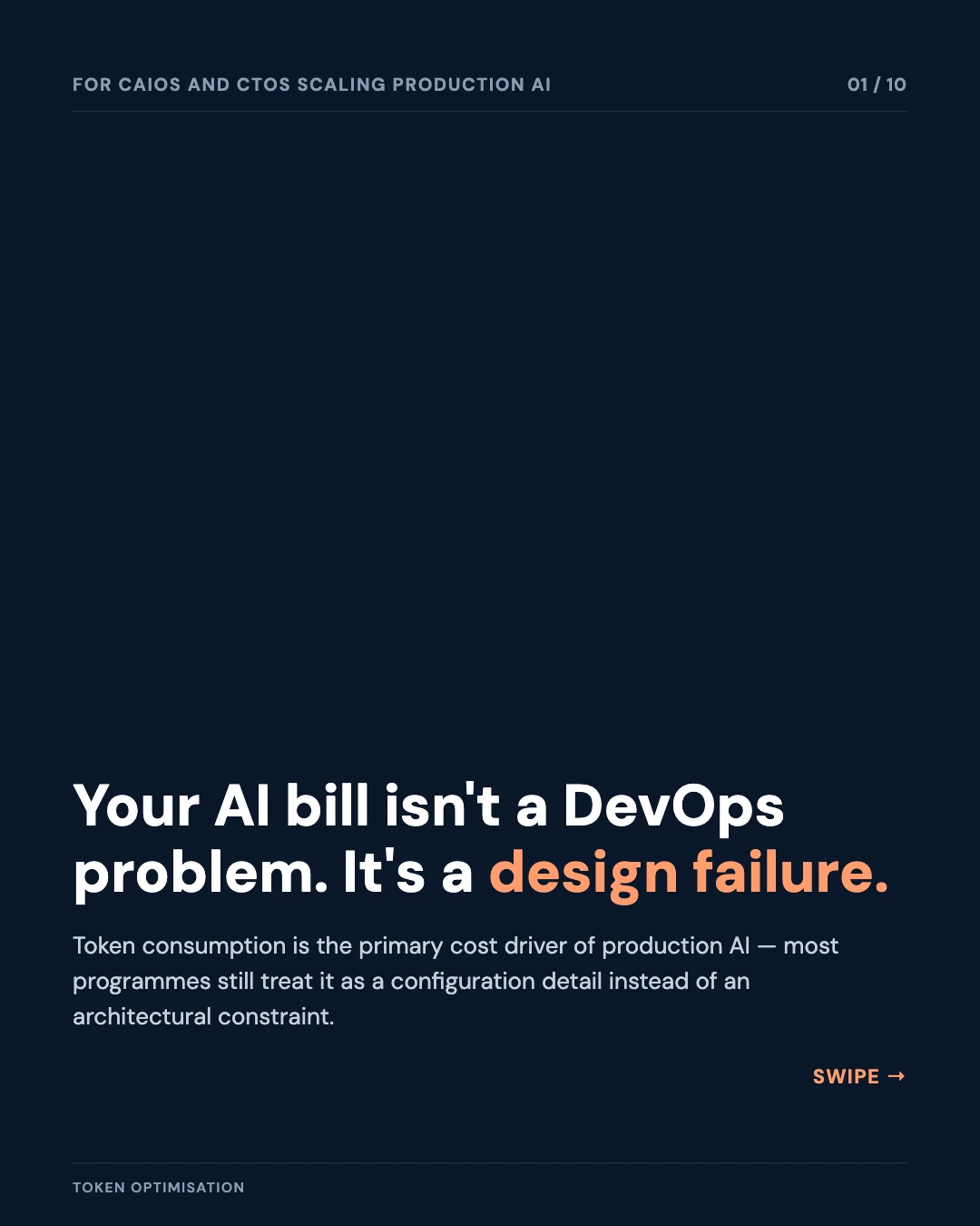 Carousel slide 1: cover — your AI bill isn't a DevOps problem, it's a design failure