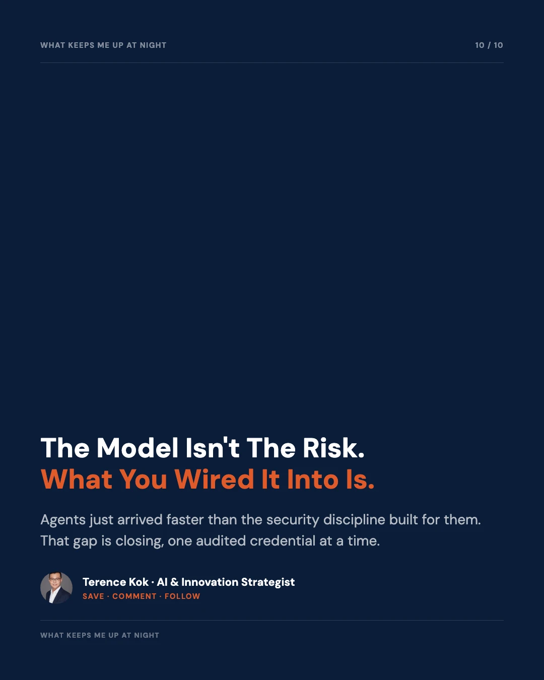Carousel slide 10: closing, what you wired the model into is the real risk