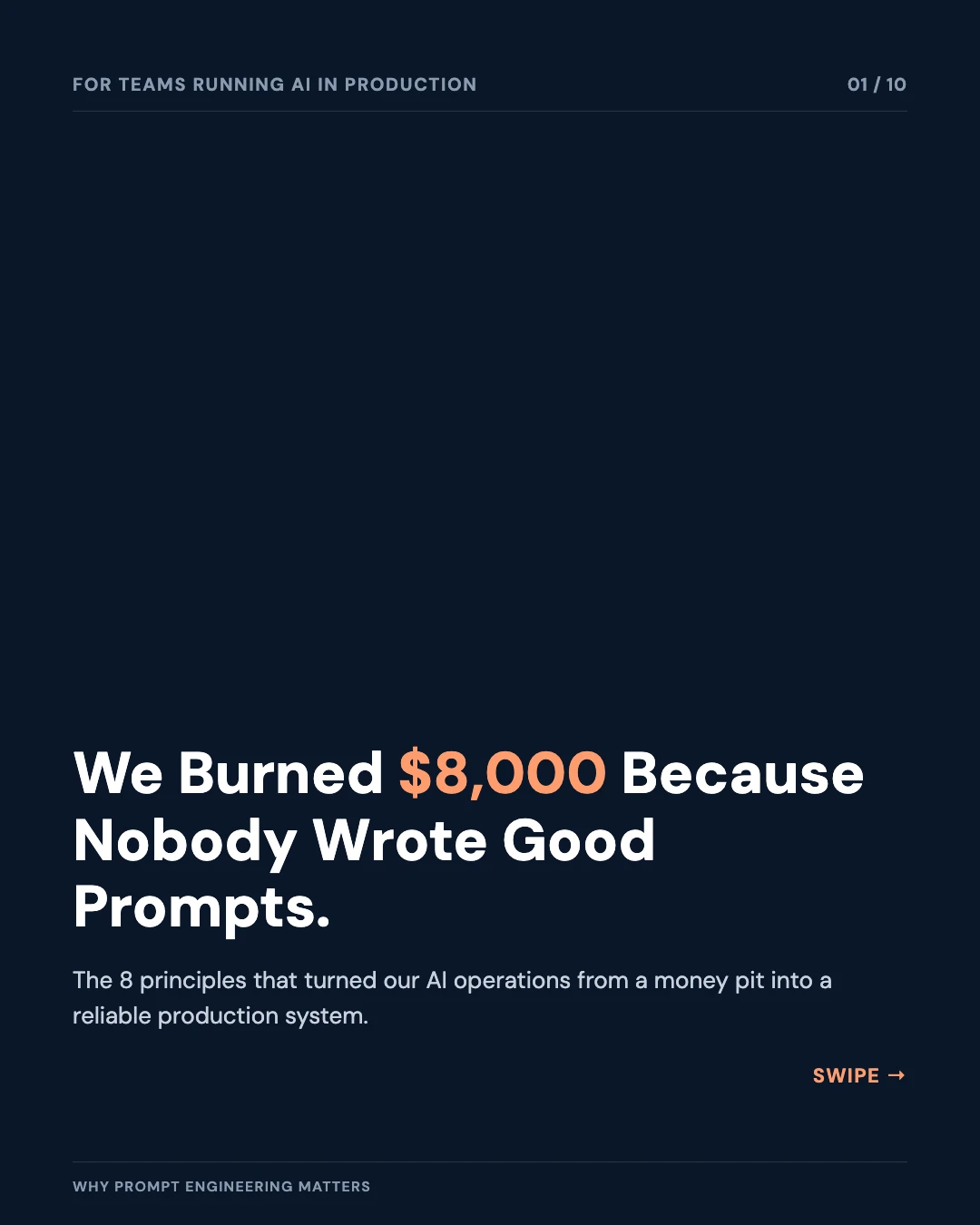 Carousel slide 1: we burned $8,000 because nobody wrote good prompts